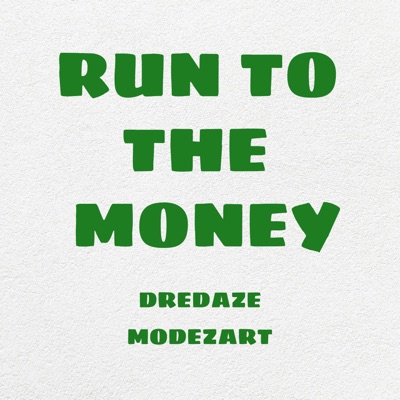 Run To the Money (feat. Modezart) - Single