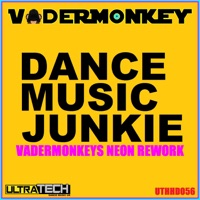 Dance Music Junkie (VaderMonkey's 2022 Neon Rework) - Single - VaderMonkey