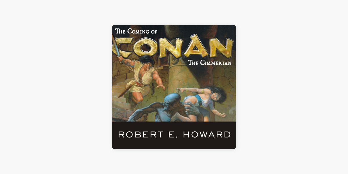 The Coming of Conan the Cimmerian by Robert E. Howard