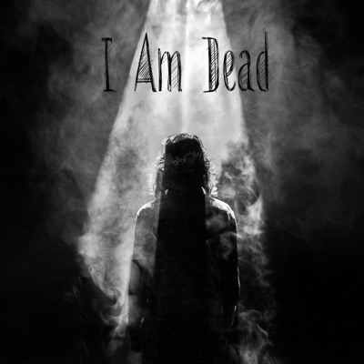 I Am Dead - Single