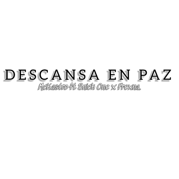 Descansa En Paz (feat. SnickOne & Frexna)
