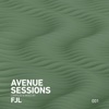 Avenue Sessions 001  FJL (DJ Mix)