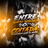 Entre Quatro Paredes Vs Coitada, Tá Chupando Onde Eu Sentei (feat. Mc India & DJ Juan ZM) - Single