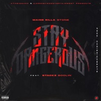 Stay Dangerous (feat. Stackz Boolin') - Single - Maine Rilla Stone