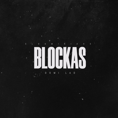 BLOCKAS (feat. Domi Lad & Mvibezz) - Single