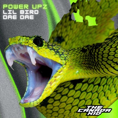 Power Upz : The Canada Kid with Lil Bird & Dae Dae - EP