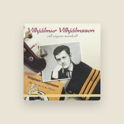 Listen to Vilhjálmur Vilhjálmsson, watch music videos, read bio, see tour dates & more!