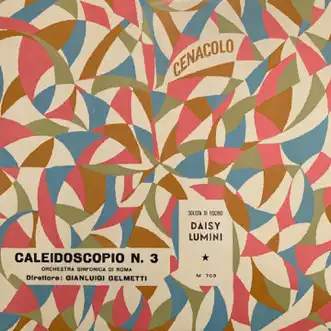 Caleidoscopio No. 3 (feat. Orchestra sinfonica di Roma & Daisy Lumini) by Gianluigi Gelmetti album reviews, ratings, credits