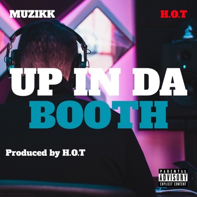Up In Da Booth (feat. Muzikk) - Single