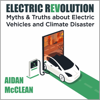 Electric Revolution: Myths & Truths About Electric Vehicles and Climate Disaster (Unabridged) - Aidan McClean