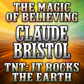 The Magic Believing and TNT : It Rocks the Earth