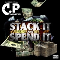 Stack It and Spend It - Single - C.P Da BabyDon