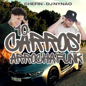 10 Carros-chefin-djnynaoRemix (Arrocha funk) - Single