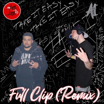 Full Clip (feat. A.Dot) [Remix] - Single
