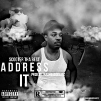 Address It! - Single - Scooter Tha Best