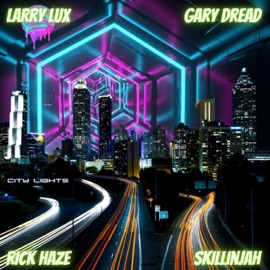 City Lights Larry Lux, Rockaz, Gary Dread, Rick Haze & Skillinjah
