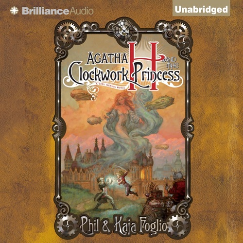 Agatha H. and the Clockwork Princess: A Girl Genius Novel, Book 2 (Unabridged) cover