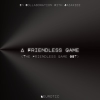 A Friendless Game (The Friendless Game Original Soundtrack) - Single - Neurotic