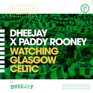 Watching Glasgow Celtic (feat. Paddy Rooney) - Single