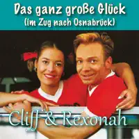 Das Ganz Große Glück — Cliff & Rexonah