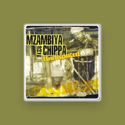 Listen to Mzambiya Vs Chippa, watch music videos, read bio, see tour dates & more!