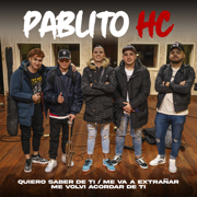 Quiero Saber De Ti / Me Va a Extrañar / Me Volví a Acordar De Ti - Pablito HC