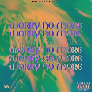 Worry No More (feat. YungTj)