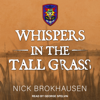 Whispers In The Tall Grass - Nick Brokhausen