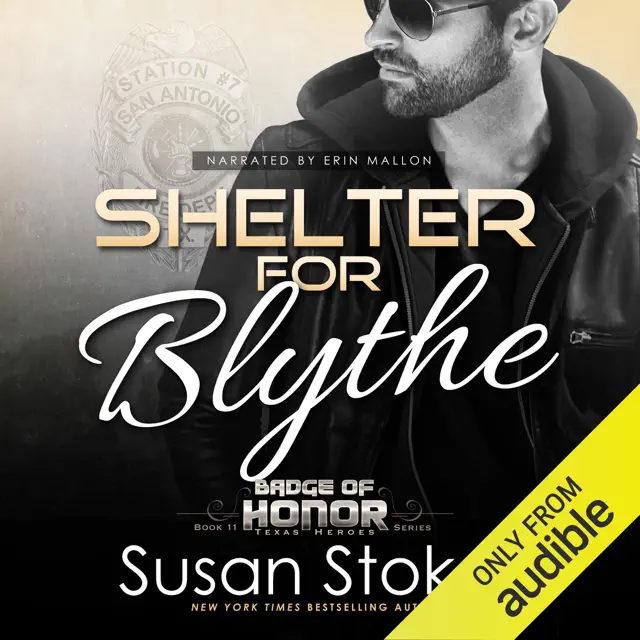 Shelter for Blythe: Badge of Honor: Texas Heroes, Book 11 (Unabridged)