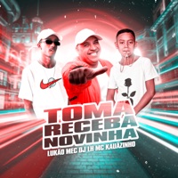 Toma Receba Novinha - Single - Lukão Mec, MC Kauãzinho & DJ LH