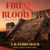 Fire And Blood : A History Of Mexico - T. R. Fehrenbach