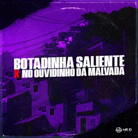 Botadinha Saliente Vs no Ouvidinho da Malvada Mano DJ