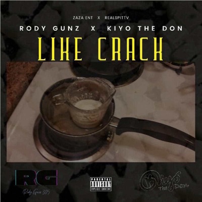 Like Crack (feat. kiyo the Don) - Single