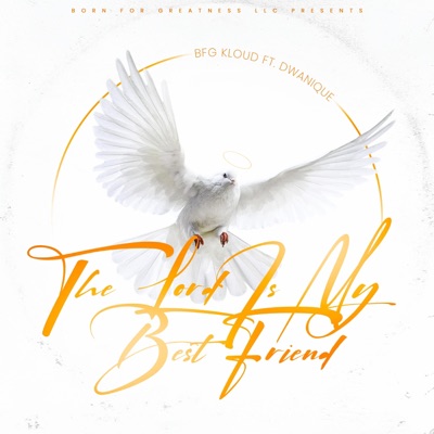 The Lord Is My Best Friend (feat. Dwanique) - Single