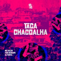 Taca Chacoalha - Single - mc kalzin, Yuri Redicopa & djfuryzl