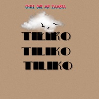 Tiliko - Single - Chile One Mr Zambia