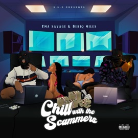 Chill With The Scammers (feat. SUE & Beriq Miles) Ema Savage