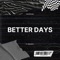 Better Days (feat. Moslikely) - Kam Michael lyrics