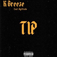TIP (feat. Big Steelo) - Single - K Breeze
