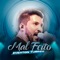 Mal Feito - Everton Torres lyrics