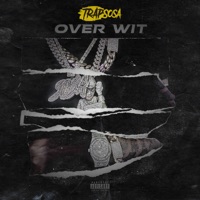 Over Wit - Single - TrapSosa