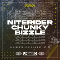 Dangerous Games / Dont Let Go - Single - Niterider & Chunky Bizzle
