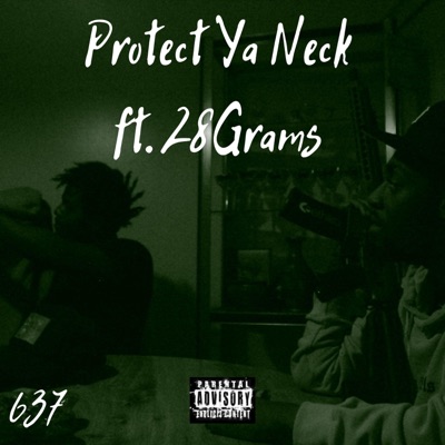PROTECT YA NECK (feat. 28Gramz) - Single