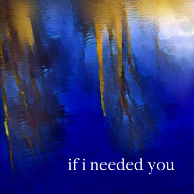 If I Needed You (feat. Aaron Nigel Smith & Red Yarn) - Single