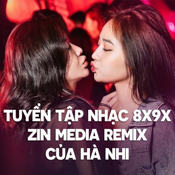Tuyển Tập Nhạc 8x - 9x Zin Media Remix Của Hà Nhi 2