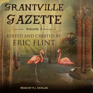 Grantville Gazette, Volume VII (Ring of Fire - Gazette Editions)