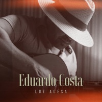 Luz Acesa - Single - Eduardo Costa