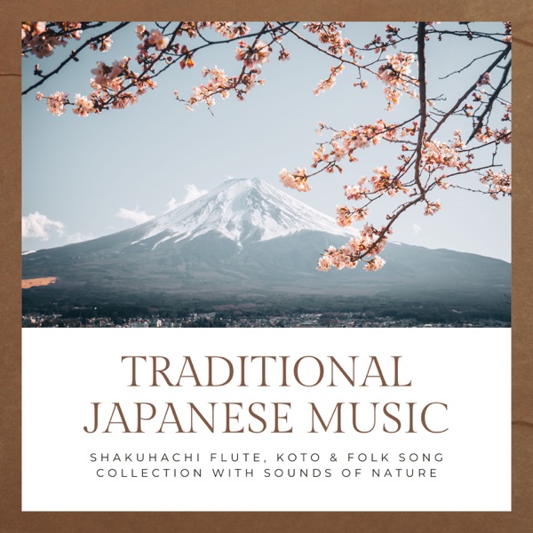 Traditional Japanese Music - Shakuhachi Flute, Koto & Folk Song Collection with Sounds of Nature