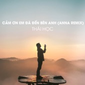 Cảm Ơn Em Đã Đến Bên Anh (Anna Remix) artwork