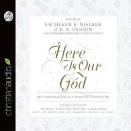 Here Is Our God : God's Revelation of Himself in Scripture